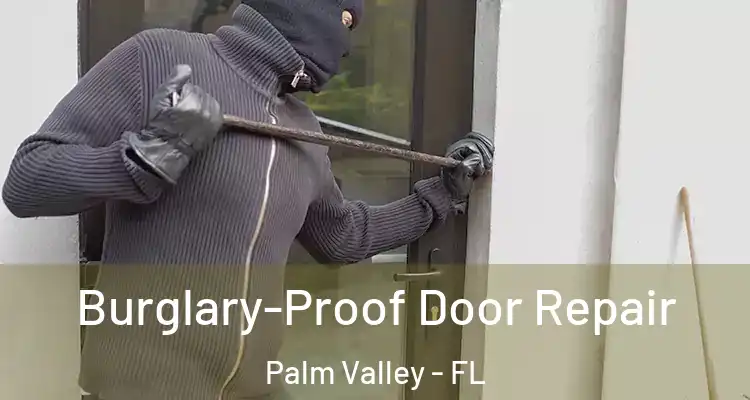  Burglary-Proof Door Repair Palm Valley - FL
