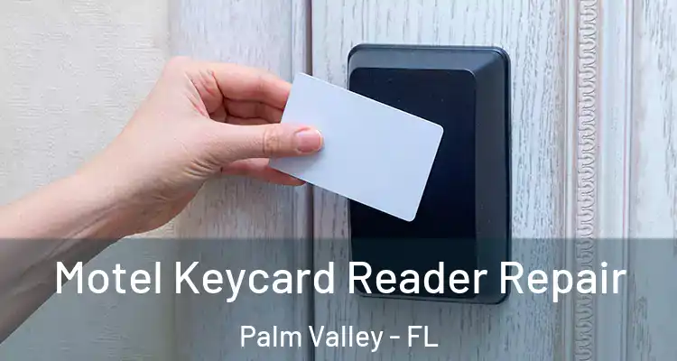 Motel Keycard Reader Repair Palm Valley - FL