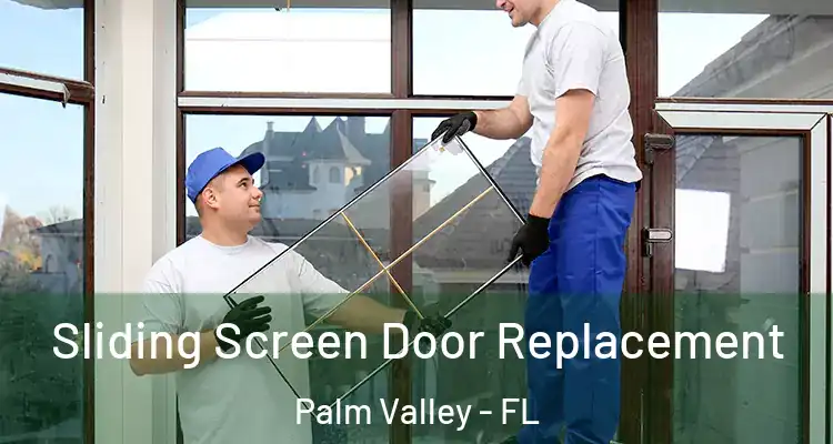  Sliding Screen Door Replacement Palm Valley - FL